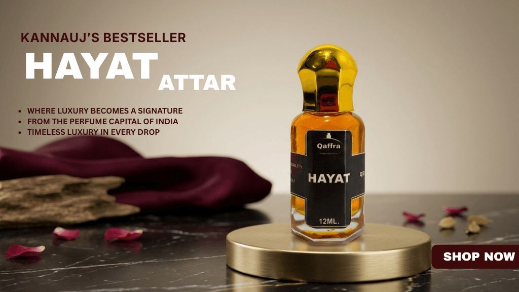 Qaffra Hayat Attar perfume oil bottle in a 12ml gold glass vessel, featuring text reading 'Kannauj's Bestseller - Hayat Attar: From the Perfume Capital of India' with a Shop Now button.